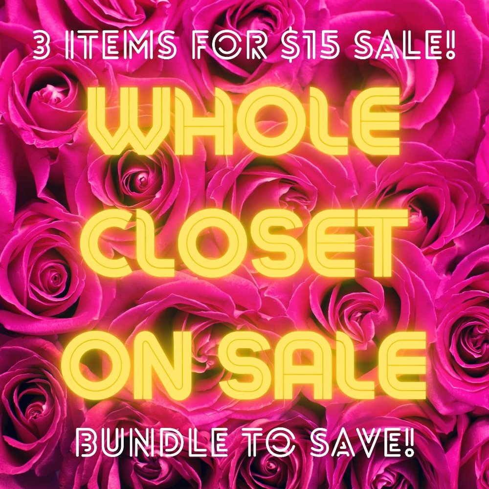WHOLE CLOSET IS ON SALE! 3 Items for $15 Special!